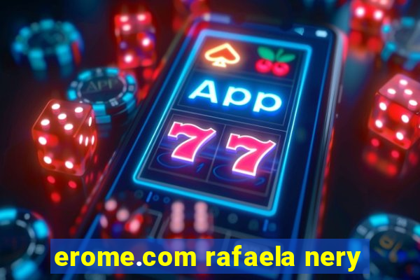 erome.com rafaela nery